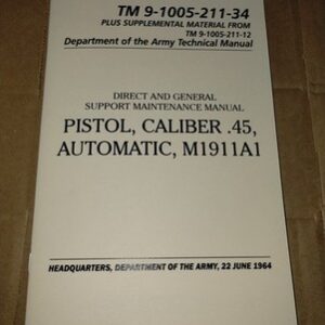 1964 Army Technical Manual TM 9-1005-211-34 Pistol Caliber .45 Automatic M1911A1