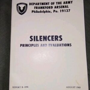 New reprint of  Silencers. Principles & Evaluations August 1968 Dept of the Army