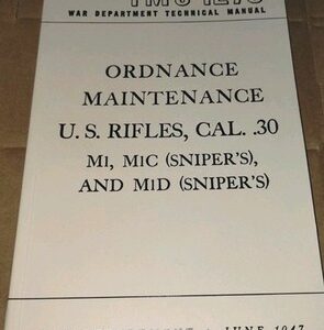 TM 9-1275 Manual Ordnance Maintenance U.S. Rifles, Cal. .30 M1/M1C/M1D June 1947